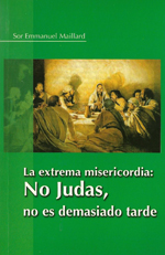 La extrema misericordia: No Judas, no es demasiado tarde